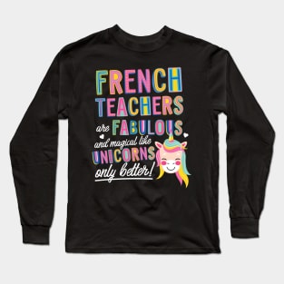 French Teachers are like Unicorns Gift Idea Long Sleeve T-Shirt